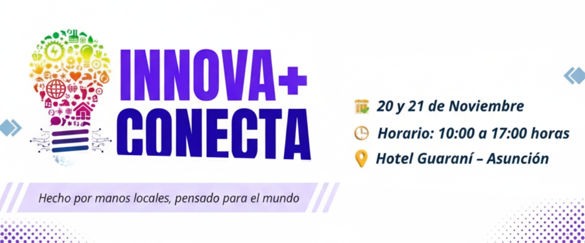“Innova + Conecta”: tecnología, negocios y transformación para las MIPYMES paraguayas